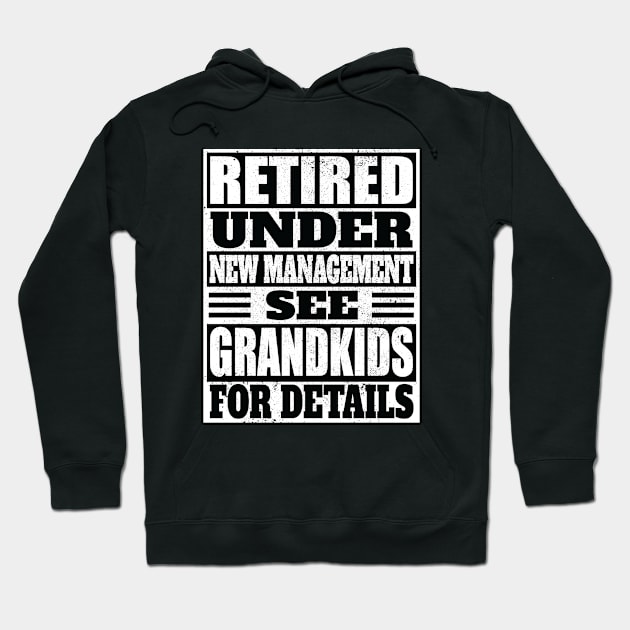 Retired under new management, see grandkids for details Hoodie by RockyDesigns